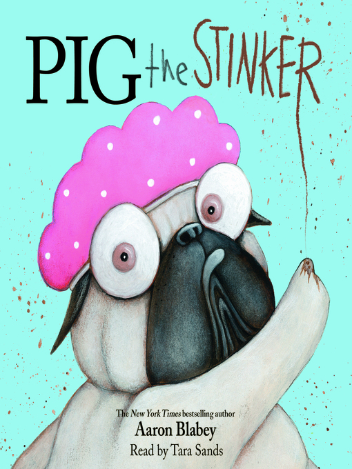 Title details for Pig the Stinker by Aaron Blabey - Available